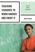 Cover: Teaching Students to Work Harder and Enjoy It - Rowman & Littlefield Education