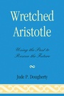 Cover: Wretched Aristotle - Lexington Books