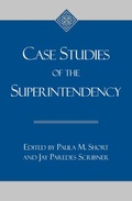 Cover: Case studies of the superintendency - Rowman & Littlefield Education
