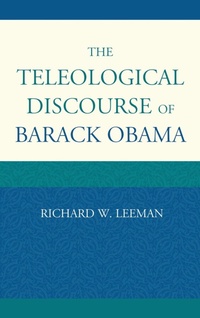 Enlarge image Cover: The Teleological Discourse of Barack Obama - Lexington Books