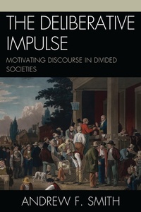 Enlarge image Cover: The Deliberative Impulse - Lexington Books