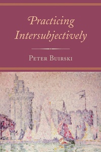 Enlarge image Cover: Practicing Intersubjectively - Jason Aronson, Inc.