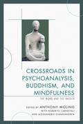 Cover: Crossroads in Psychoanalysis, Buddhism, and Mindfulness - Jason Aronson, Inc.