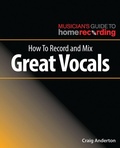 Cover: How to Record and Mix Great Vocals - Hal Leonard Corporation