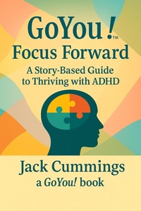 Enlarge image Cover: GoYou! Focus Forward - Jack Cummings