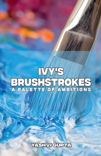 Enlarge image Cover: Ivy's Brushstrokes - Sumit Kumar
