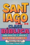 Abbildung von: Clase Bíblica para Adultos y Jóvenes: Guía Principiantes - Santiago (Clase Bíblica Dominical Para Jóvenes y Adultos, #58) - Guillermo Doris McBride