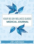 Cover: Your 90-Day Wellness Guided Medical Journal - BALANCE LIFE PHARMACIST BOOK PUBLISHING