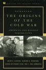 Cover: Debating the Origins of the Cold War - Bloomsbury eBooks US