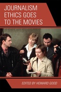 Cover: Journalism Ethics Goes to the Movies - Rowman & Littlefield Publishers
