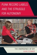 Cover: Punk Record Labels and the Struggle for Autonomy - Bloomsbury eBooks US