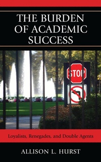 Enlarge image Cover: The Burden of Academic Success - Lexington Books