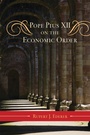 Cover: Pope Pius XII on the Economic Order - Scarecrow Press
