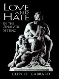 Cover: Love and Hate in the Analytic Setting - Jason Aronson, Inc.