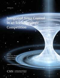 Enlarge image Cover: Integrated Arms Control in an Era of Strategic Competition - Center for Strategic & International Studies