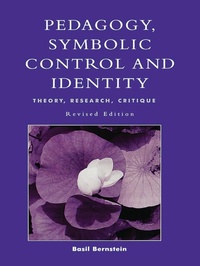 Enlarge image Cover: Pedagogy, Symbolic Control, and Identity - Rowman & Littlefield Publishers