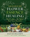 Cover: Advanced Flower Essence Healing - Healing Arts Press