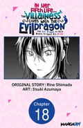 Cover: In Her Fifth Life, the Villainess Lives With the Evil Dragon -The Evil Dragon of Ruin Wants to Spoil His Bride- #018 - Square Enix