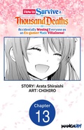 Cover: How to Survive a Thousand Deaths: Accidentally Wooing Everyone as an Ex-gamer Made Villainess! #013 - Square Enix