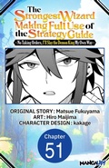 Cover: The Strongest Wizard Making Full Use of the Strategy Guide -No Taking Orders, I'll Slay the Demon King My Own Way- #051 - Square Enix