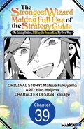 Cover: The Strongest Wizard Making Full Use of the Strategy Guide -No Taking Orders, I'll Slay the Demon King My Own Way- #039 - Square Enix