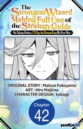 Cover: The Strongest Wizard Making Full Use of the Strategy Guide -No Taking Orders, I'll Slay the Demon King My Own Way- #042 - Square Enix