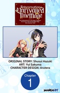 Cover: Reincarnation of the Unrivalled Time Mage: The Underachiever at the Magic Academy Turns Out to Be the Strongest Mage Who Controls Time! #001 - Square Enix