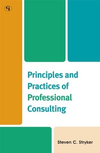 Abbildung von: Principles and Practices of Professional Consulting - Bloomsbury eBooks US