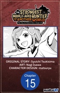 Cover: The Strongest Middle-Aged Hunter Goes to Another World: This Time, He Wants to Have a Simple Life #015 - Square Enix