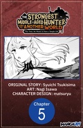 Cover: The Strongest Middle-Aged Hunter Goes to Another World: This Time, He Wants to Have a Simple Life #005 - Square Enix