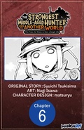 Cover: The Strongest Middle-Aged Hunter Goes to Another World: This Time, He Wants to Have a Simple Life #006 - Square Enix