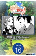 Cover: I Can Go Adventuring by Myself, Mom!: The Son Raised by the Strongest Overprotective Dragon-Mom #016 - Square Enix