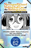 Cover: The Strongest Wizard Making Full Use of the Strategy Guide -No Taking Orders, I'll Slay the Demon King My Own Way- #062 - Square Enix