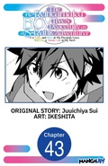 Cover: The Re-Reincarnated Boy Lives Peacefully as an S-Rank Adventurer ~ I, a Sage and Hero in My Previous Lives, Will Live a Simple Life in My Next ~ #043 - Square Enix