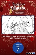Cover: Proud to be the Villainess: I'm Doomed After Stealing my Half-Sister's Fiance and Having Her Banished #007 - Square Enix