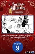Cover: Proud to be the Villainess: I'm Doomed After Stealing my Half-Sister's Fiance and Having Her Banished #009 - Square Enix