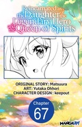 Cover: Reincarnated as the Daughter of the Legendary Hero and the Queen of Spirits #067 - Square Enix