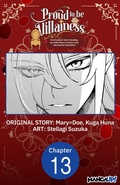 Cover: Proud to be the Villainess: I'm Doomed After Stealing my Half-Sister's Fiance and Having Her Banished #013 - Square Enix