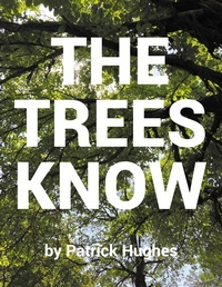 Abbildung von: The Trees Know - Newman Springs Publishing, Inc.