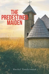 Abbildung von: The Predestined Maiden - Christian Faith Publishing