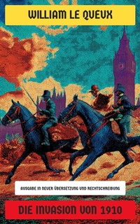 Abbildung von: Die Invasion von 1910 - Neu übersetzt Verlag