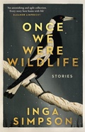 Cover: Once We Were Wildlife - Hachette Australia