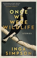 Cover: Once We Were Wildlife - Hachette Australia
