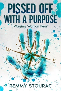 Enlarge image Cover: Pissed Off with a Purpose - Remmy Stourac