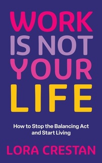 Abbildung von: Work Is Not Your Life - Bold Collective Press