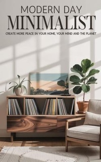 Abbildung von: Modern Day Minimalist - Anna Harbin books