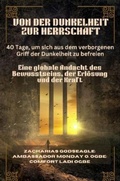 Cover: VON DER DUNKELHEIT ZUR HERRSCHAFT - 40 Tage, um sich aus dem verborgenen Griff der Dunkelheit zu befreien - Zacharias Godseagle and God