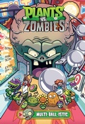 Cover: Plants vs. Zombies Volume 17: Multi-ball-istic - Dark Horse Books