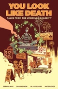 Cover: Tales from the Umbrella Academy: You Look Like Death Volume 1 - Dark Horse Books