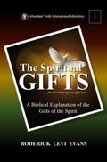 Cover: The Spiritual Gifts - Abundant Truth Publishing